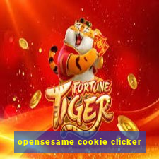 opensesame cookie clicker